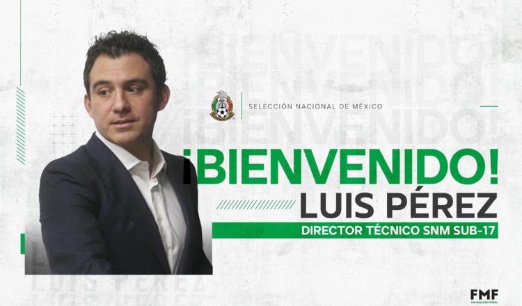 Llega Luis Pérez como DT de la Selección Mexicana Sub-17