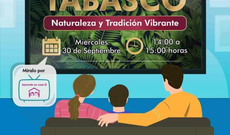 El país conocerá las costumbres y tradiciones de Tabasco en “Aprendiendo a amar a México”