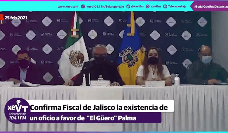 Confirma Fiscalía de Jalisco oficio sobre procedimiento a favor de “El Güero” Palma