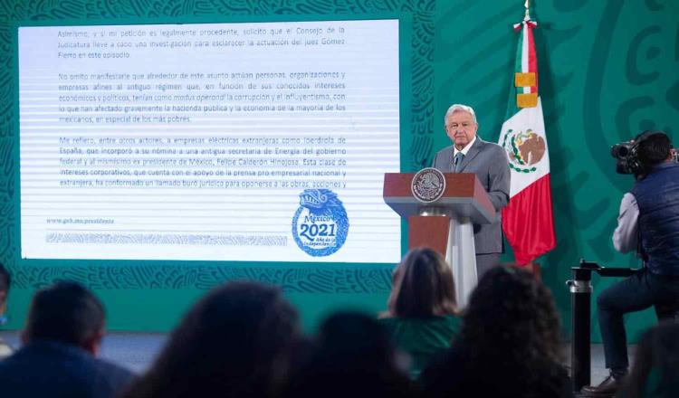 Pide AMLO a la SCJN se investigue al juez que concede amparo contra Reforma Eléctrica