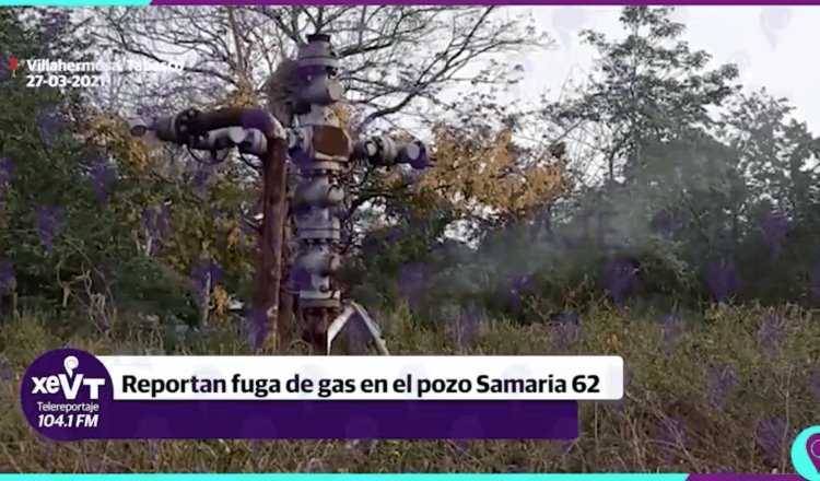 Fuga de gas en Pozo Samaria 62 fue por acto vandálico: Protección Civil; ya fue reparada