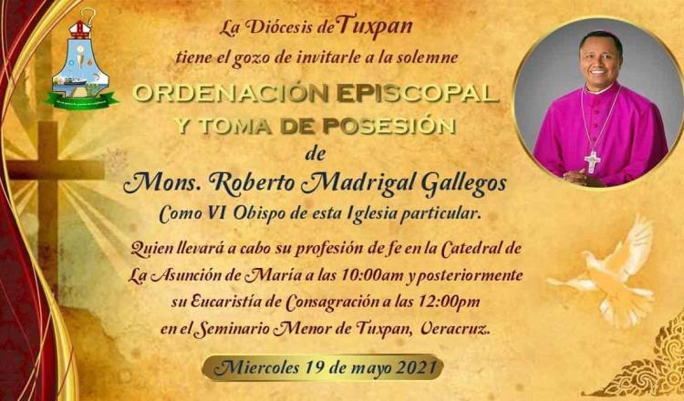 Monseñor Roberto Madrigal será ordenado Obispo de Tuxpan, mañana 19 de mayo