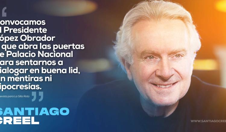 Pide Santiago Creel a AMLO recibir a la oposición en Palacio Nacional