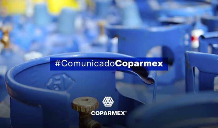 Advierte Coparmex que “Gas Bienestar” distorsiona el mercado y no soluciona el problema