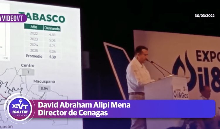 En 2022 crecerá demanda de gas en un 4.39% en Tabasco: Cenagas