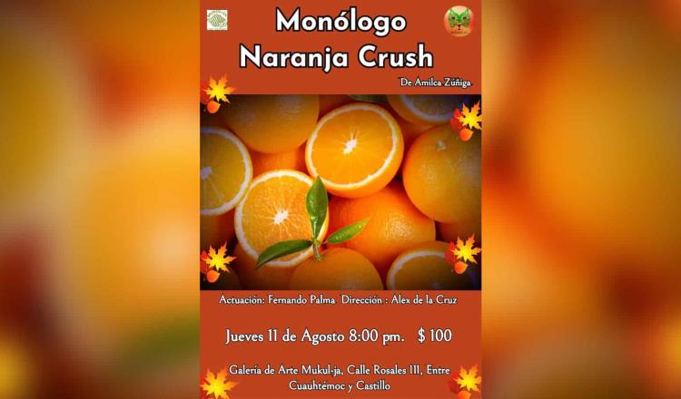 Monólogo Naranja Crush se presenta este jueves en Mukul-Ja