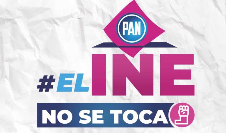 Hasta donde tope, lanza PAN campaña #ElINENoSeToca