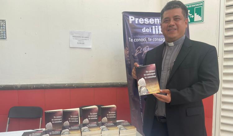 Presentan el libro ‘Te conocí, te consagré, te constituí’, del padre Marco Antonio Álvarez