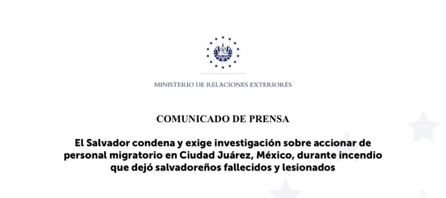 El Salvador condena actuar del personal de la estación migratoria de Ciudad Juárez