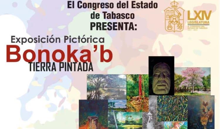 Congreso de Tabasco será sede de exposición pictórica "Bonoka´b Tierra Pintada"