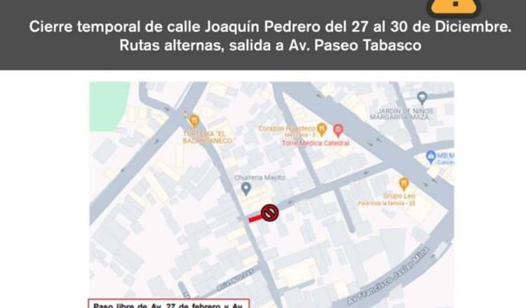Anuncian cierre temporal en calle Joaquín Pedrero por obras