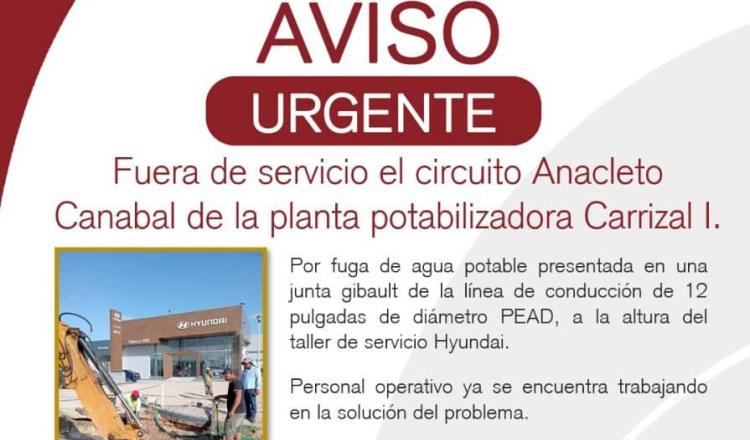 Reparan fuga en circuito Anacleto Canabal de potabilizadora Carrizal I