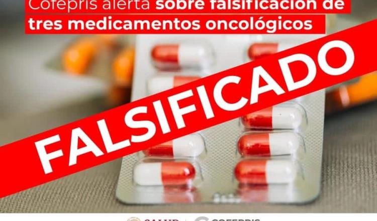 Alerta Cofepris por falsificación de medicamentos para tratar cáncer